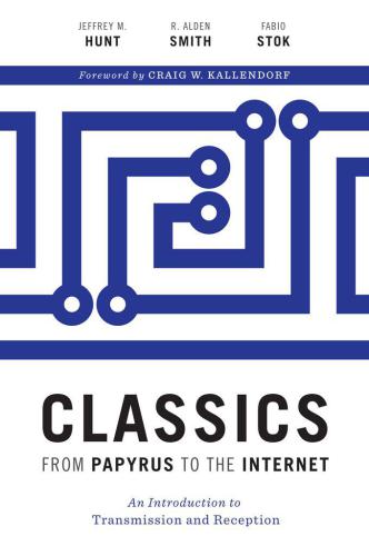 Classics from Papyrus to the Internet