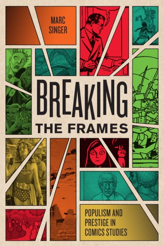 Breaking the frames : populism andprestige in comics studies