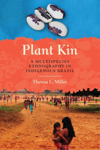 Plant kin : a multispecies ethnography in indigenous Brazil