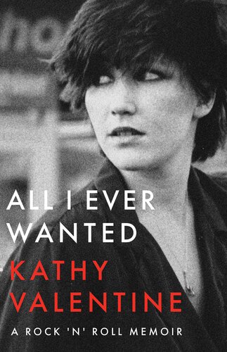 All I ever wanted : a rock 'n' roll memoir