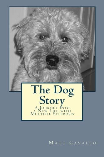 The Dog Story: A Journey into a New Life with Multiple Sclerosis