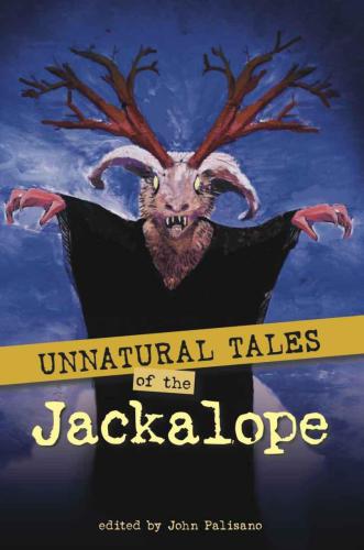 Unnatural Tales of the Jackalope