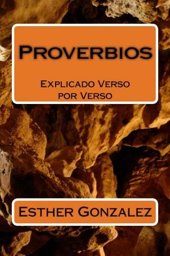 Proverbios: Explicado Verso por Verso (Volume 16) (Spanish Edition)