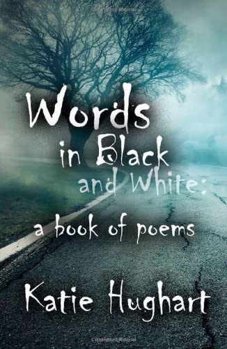 Words in Black and White: a book of poems (Volume 1)