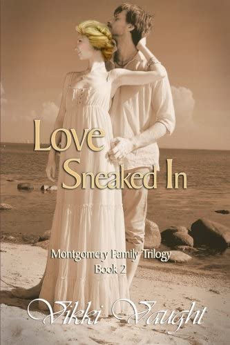 Love Sneaked In: Montgomery Family Trilogy (Volume 2)