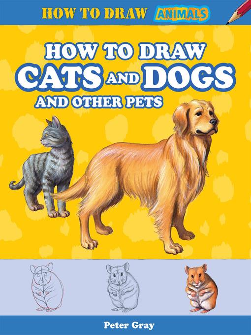 How to Draw Cats and Dogs and Other Pets