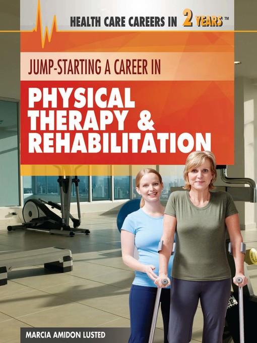 Jump-Starting a Career in Physical Therapy & Rehabilitation