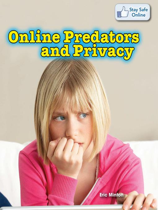 Online Predators and Privacy
