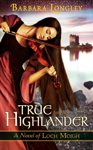 True to the Highlander (The Novels of Loch Moigh)