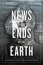 The News at the Ends of the Earth