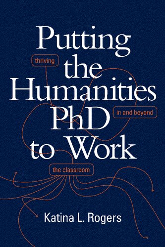 Putting the Humanities PhD to Work