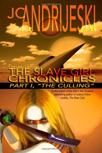 The Slave Girl Chronicles: Part I &quot;The Culling&quot; (Volume 1)