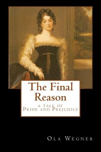 The Final Reason: A Tale of Pride and Prejudice