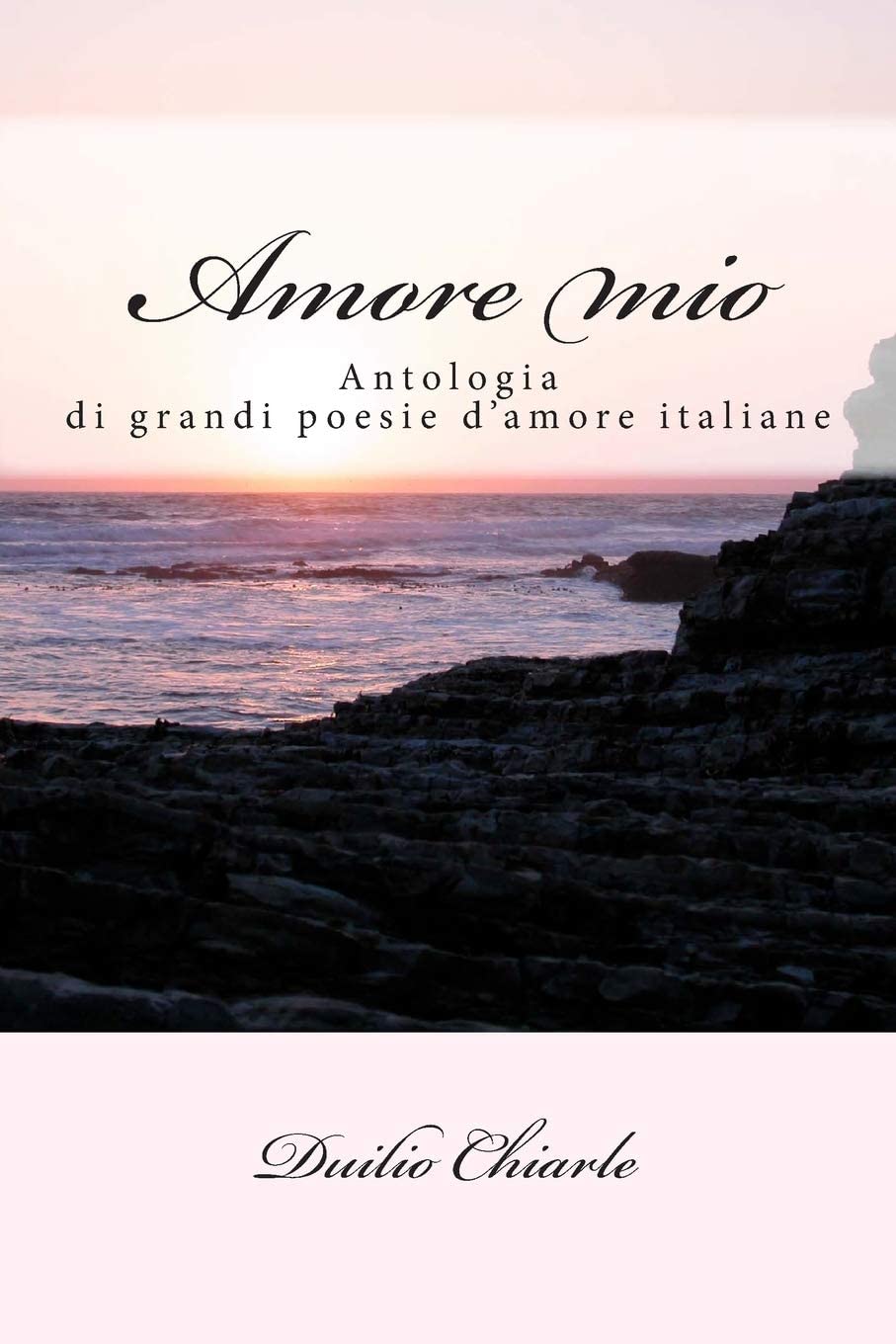 Amore mio: Le grandi poesie d'amore della letteratura italiana (La Grande Poesia Italiana) (Italian Edition)