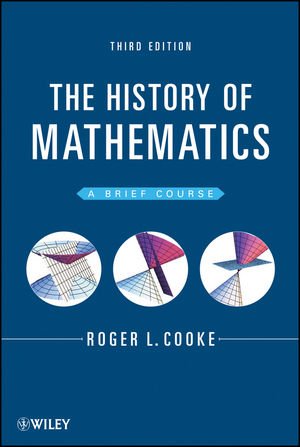 Studyguide for the history of mathematics : a brief course by cooke, roger, isbn 9781118217566.