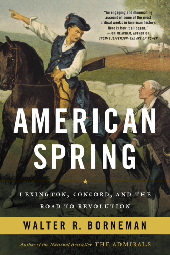 American Spring: Lexington, Concord, and the Road to Revolution