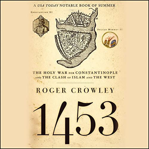 1453: The Holy War for Constantinople and the Clash of Islam and the West