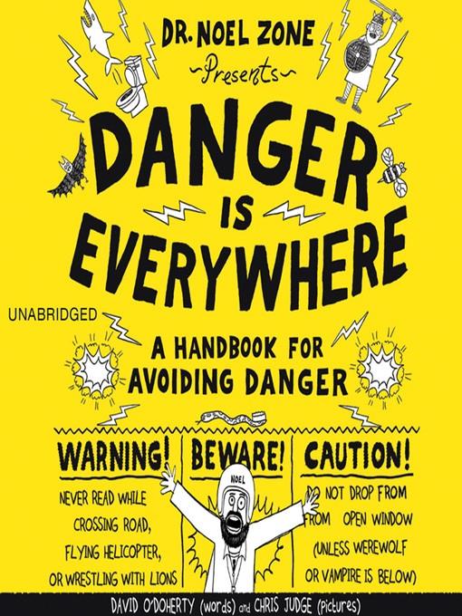 Danger Is Everywhere: A Handbook for Avoiding Danger