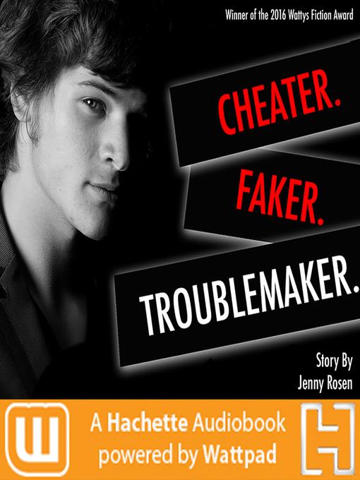 Cheater. Faker. Troublemaker.