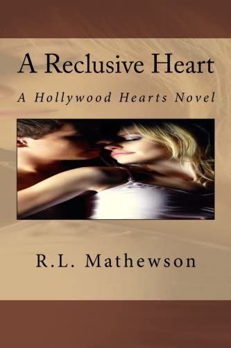 A Reclusive Heart: A Hollywood Hearts Novel