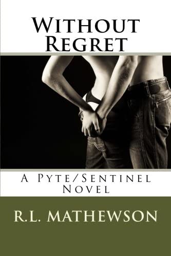 Without Regret: A Pyte/Sentinel Novel