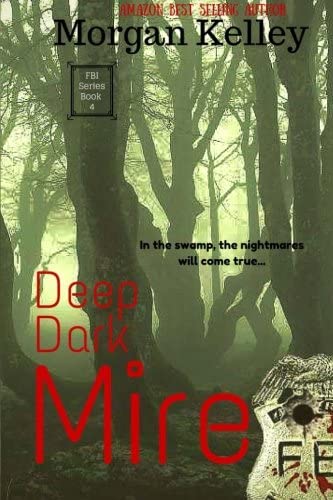 Deep Dark Mire: an FBI Thriller (An FBI Romance/Thriller) (Volume 4)
