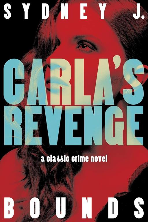 Carla's Revenge: A Classic Crime Novel