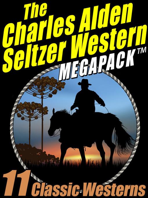 The Charles Alden Seltzer Megapack