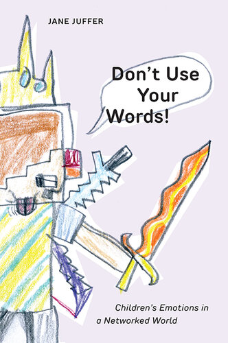 Don't use your words! : children's emotions in a networked world