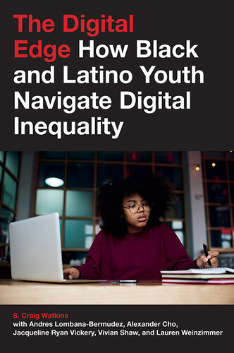 The digital edge : how Black and Latino youth navigate digital inequality