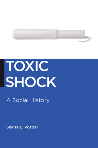 Toxic shock : a social history