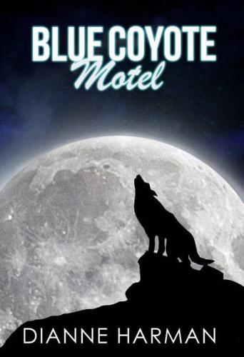 Blue Coyote Motel (Coyote Series) (Volume 1)