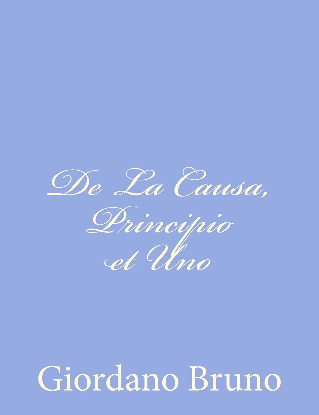 De La Causa, Principio et Uno (Italian Edition)