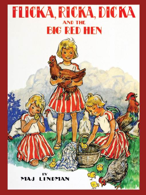 Flicka, Ricka, Dicka and the Big Red Hen