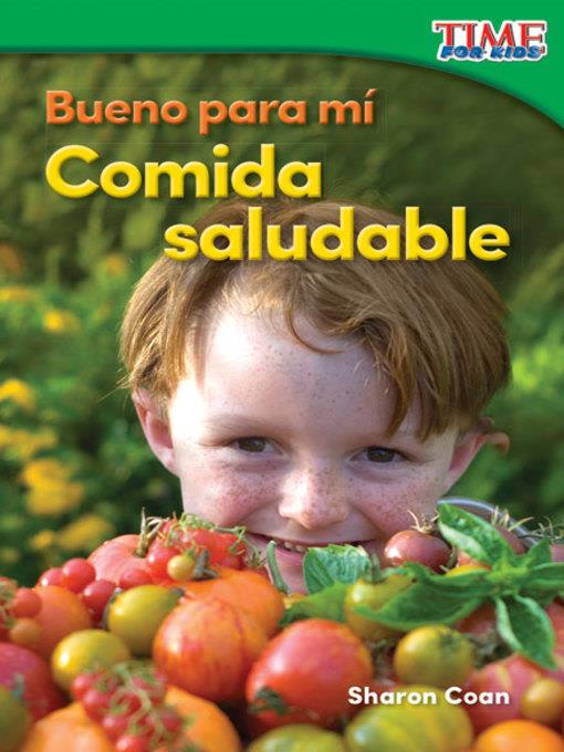 Bueno para mí: Comida saludable (Good for Me: Healthy Food)