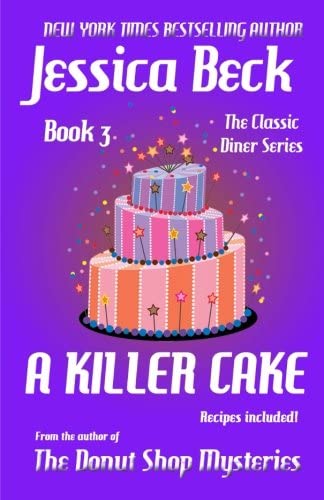 A Killer Cake (The Classic Diner Mystery Series) (Volume 3)