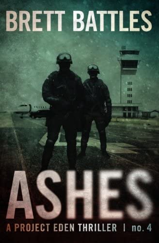 Ashes (A Project Eden Thriller) (Volume 4)