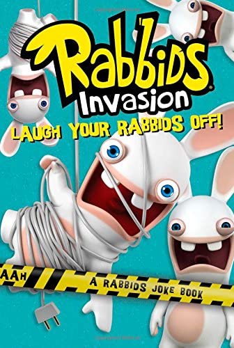 Laugh Your Rabbids Off!: A Rabbids Joke Book (Rabbids Invasion)