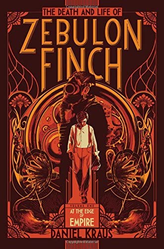 The Death and Life of Zebulon Finch, Volume One: At the Edge of Empire (1)