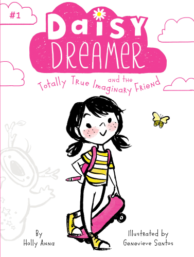 Daisy Dreamer and the Totally True Imaginary Friend