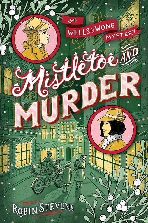 Mistletoe and Murder (A Wells &amp; Wong Mystery)