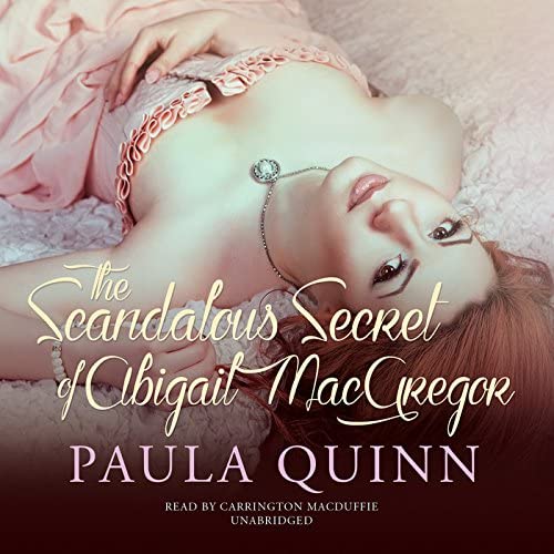 The Scandalous Secret of Abigail MacGregor (The MacGregors: Highland Heirs Series, Book 3)