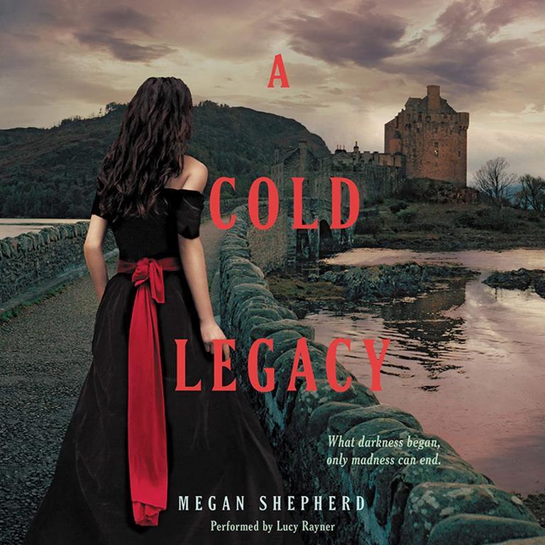 A Cold Legacy (Madman's Daughter Trilogy, Book 3)