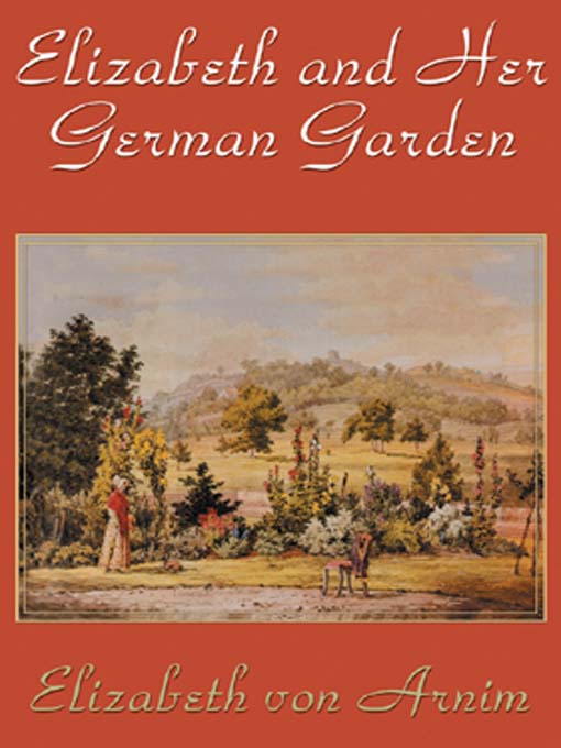 Elizabeth and Her German Garden