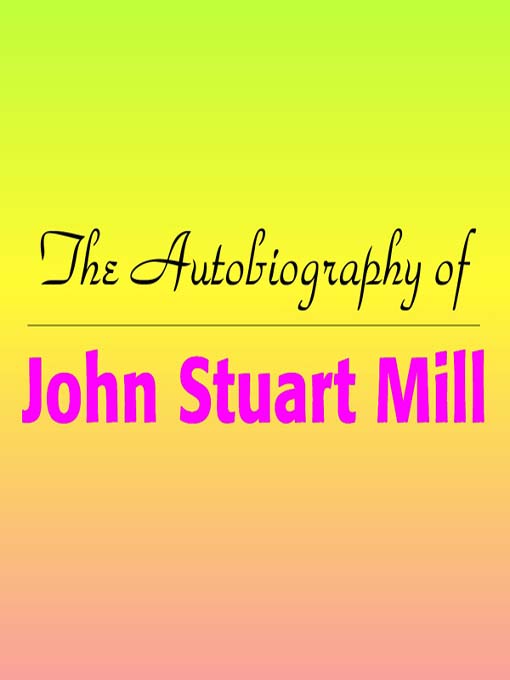 The Autobiography of John Stuart Mill