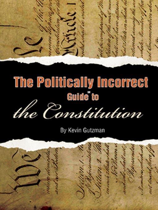 The Politically Incorrect Guide to the Constitution