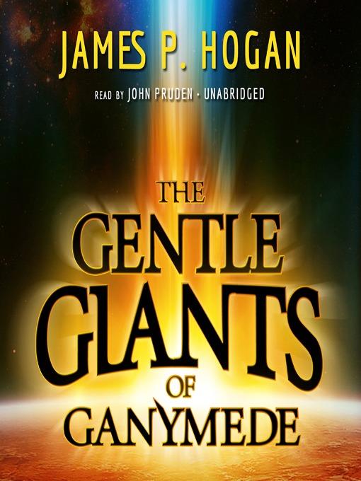 The Gentle Giants of Ganymede