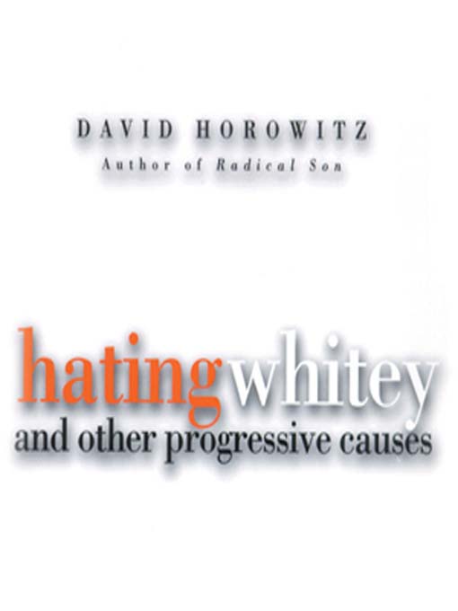 Hating Whitey and Other Progressive Causes