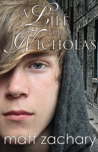 A Life for Nicholas (The Nicholas Chronicles) (Volume 1)