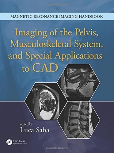 Imaging Of The Pelvis, Musculoskeletal System, And Special Applications To Cad (Hb-2016)